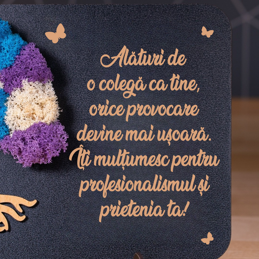 Tablou decorativ cu licheni și text pentru o colegă apreciată