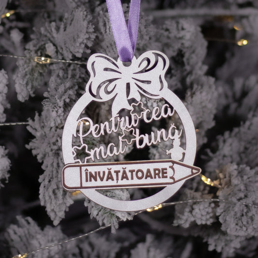 Globuleț din lemn - „Pentru cea mai bună Învățătoare”